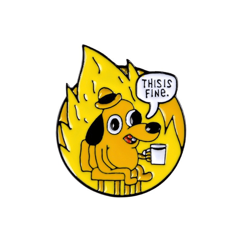 This Is Fine Dog Cartoon Brooch