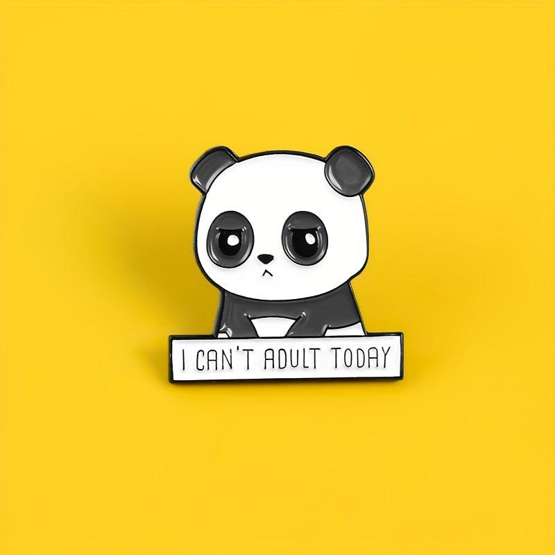 I CAN'T ADULT TODAY And Panda Brooch
