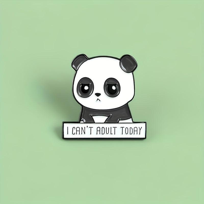 I CAN'T ADULT TODAY And Panda Brooch