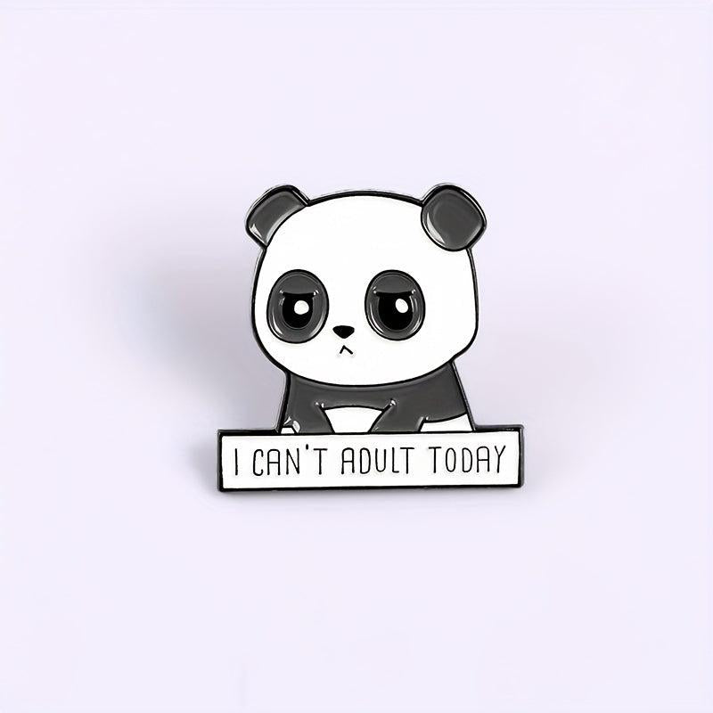 I CAN'T ADULT TODAY And Panda Brooch