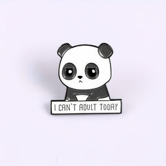I CAN'T ADULT TODAY And Panda Brooch