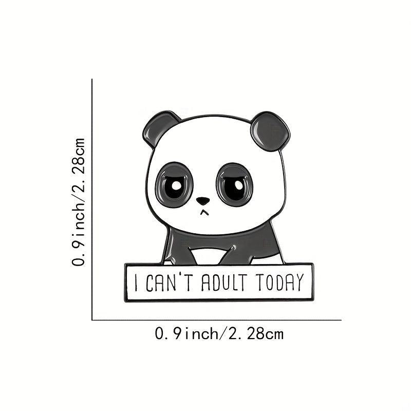 I CAN'T ADULT TODAY And Panda Brooch