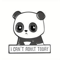 I CAN'T ADULT TODAY And Panda Brooch