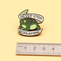 Frog Metal Brooch Never Stop Screaming