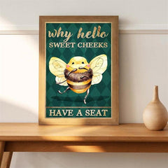 Bee Why Hello Sweet Cheeks Have A Seat Canvas Wall Art