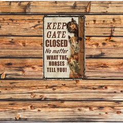 Horses Funny Keep Gate Closed No Matter What Metal Sign
