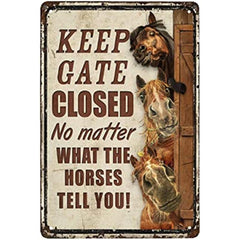 Horses Funny Keep Gate Closed No Matter What Metal Sign