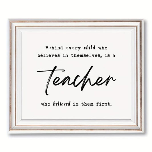 Teacher Thank You Gift - Behind Every Child Who Believes In Themselves