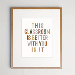 8x10 Boho Classroom Decor: Better With You In It Wall Art
