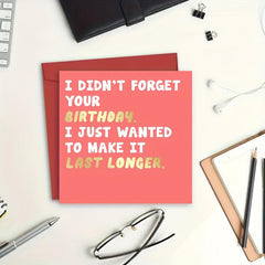 Funny Belated Birthday Card Last Longer - Late Sorry Card