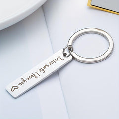 Drive Safe I Love You Men's Keychain Gift