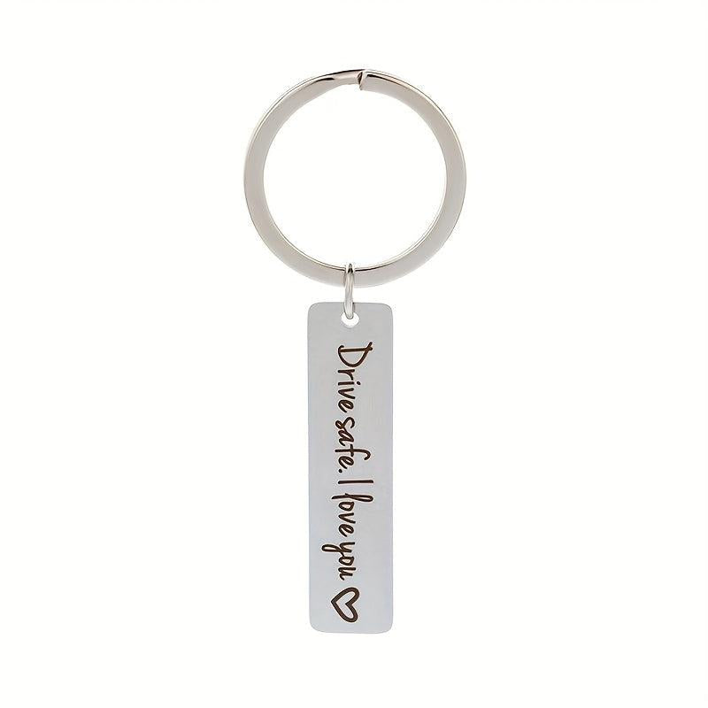 Drive Safe I Love You Men's Keychain Gift