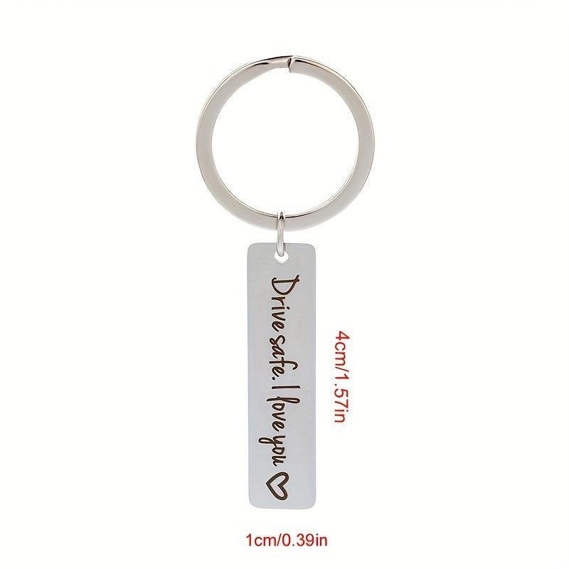 Drive Safe I Love You Men's Keychain Gift