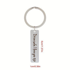 Drive Safe I Love You Men's Keychain Gift