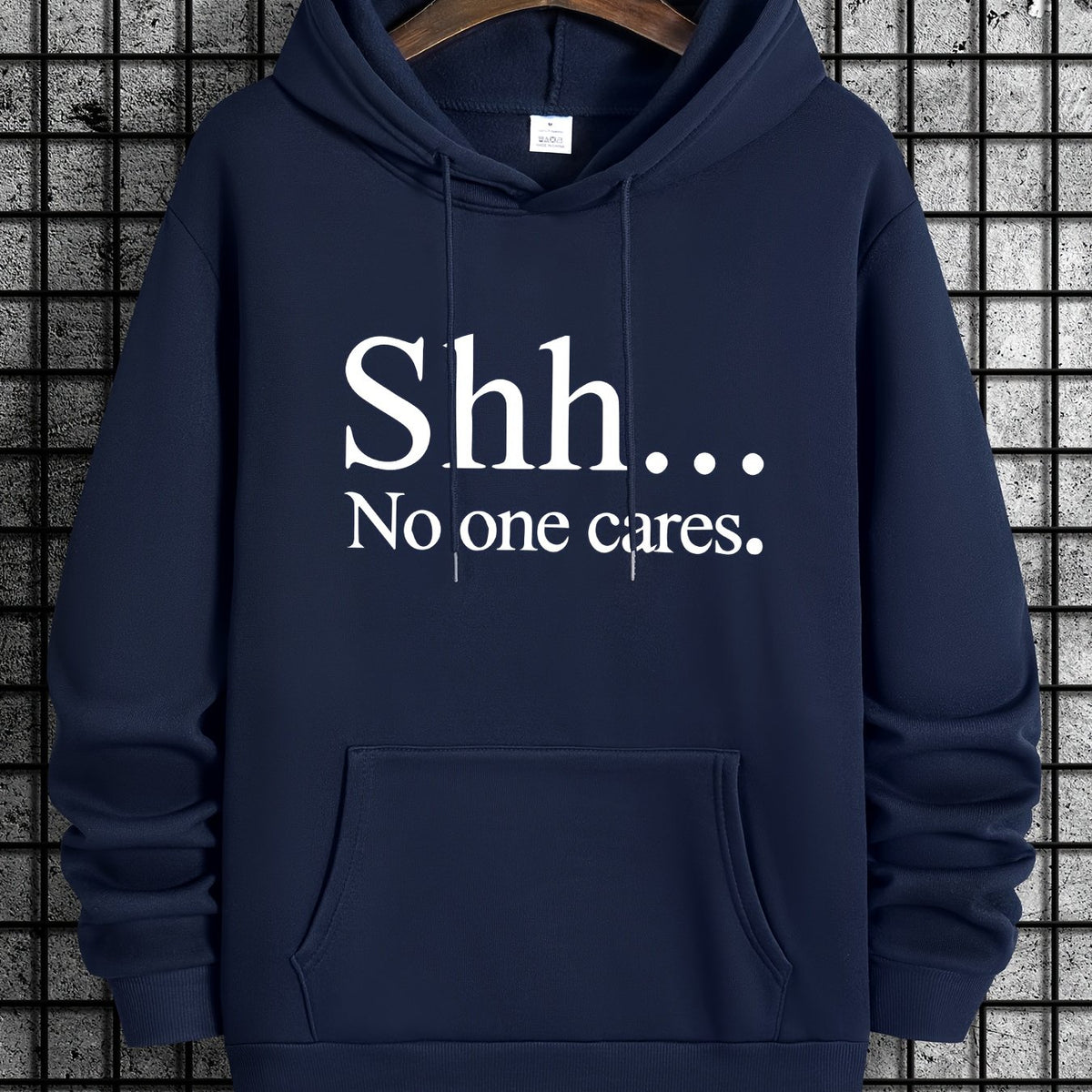 Shh No One Cares Graphic Print Hoodie For Men