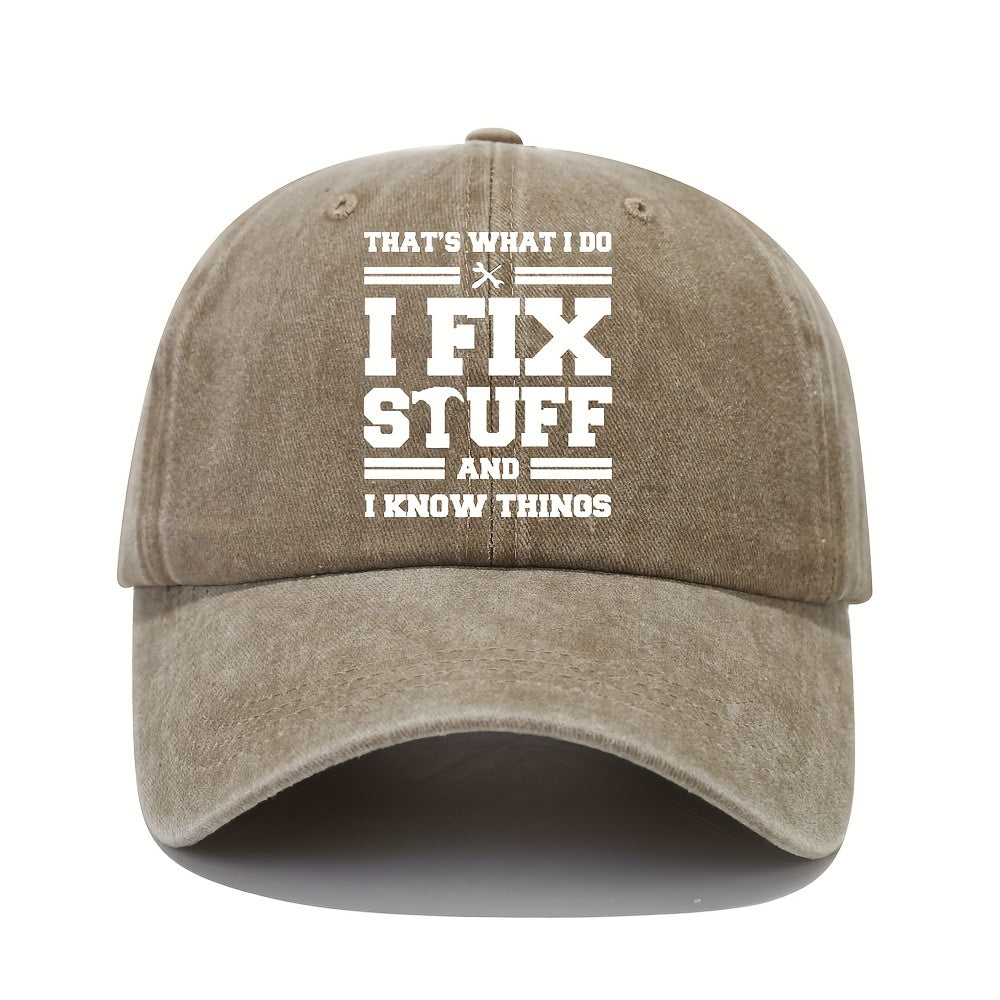 I Fix Stuff And I Know Things Letters Print Washed Baseball Cap