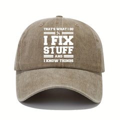 I Fix Stuff And I Know Things Letters Print Washed Baseball Cap