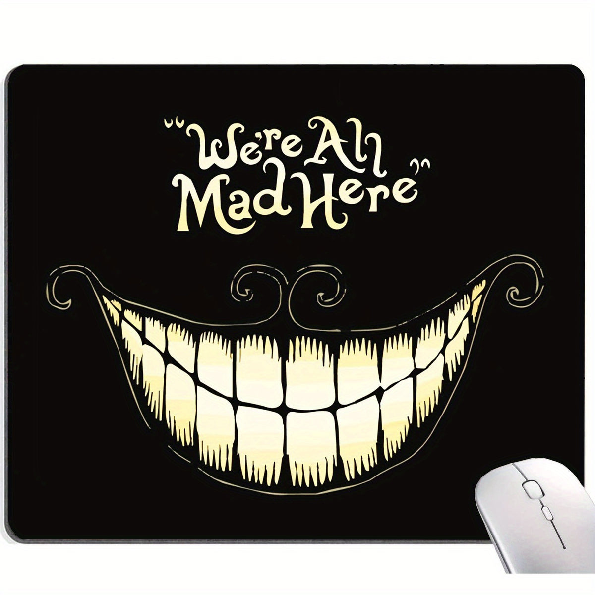 Funny 'We're All Mad Here' Mouse Pad Waterproof Non Slip Rubber Base