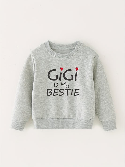 GIGI IS MY BESTIE Letter Print Baby Sweatshirt