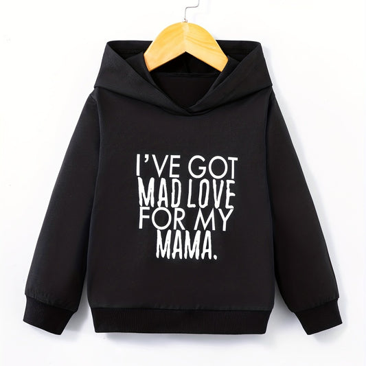 Kid's Casual Hoodie I'VE GOT MAD LOVE FOR MY MAMA Print Long Sleeve Top