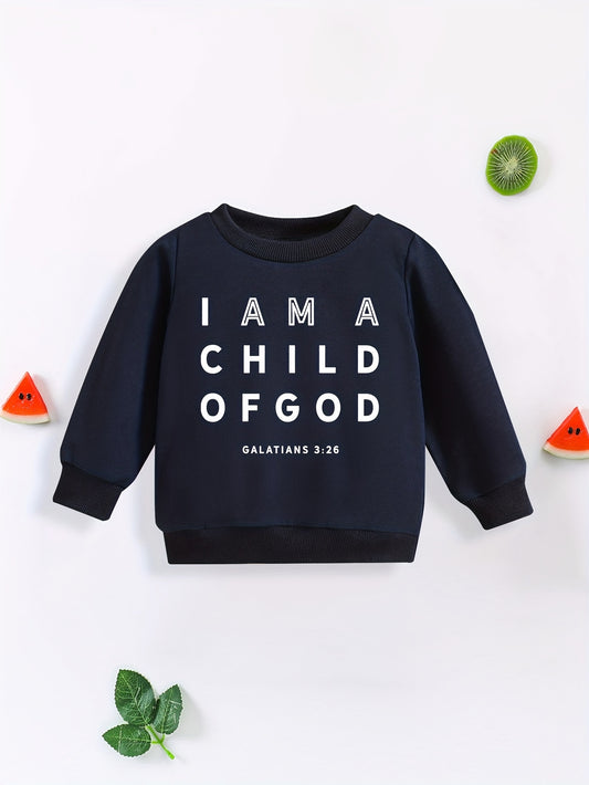 Cute Toddler Sweatshirt I AM A CHILD OF GOD Print