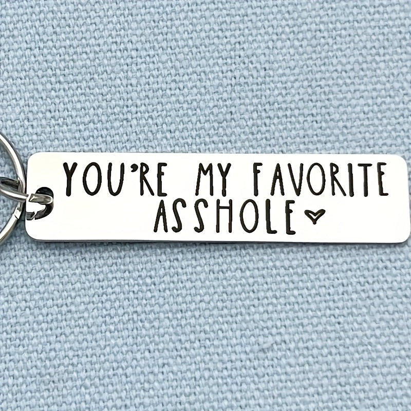 You're My Favorite A**hole Keychain For Men Funny Gift