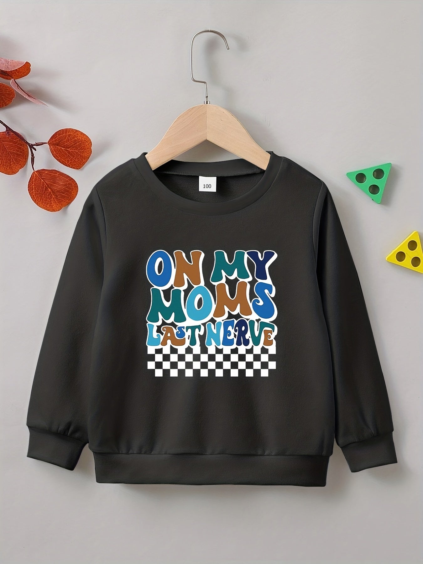 ON MY MOMS LAST NERVE Letter Print Boys Sweatshirt
