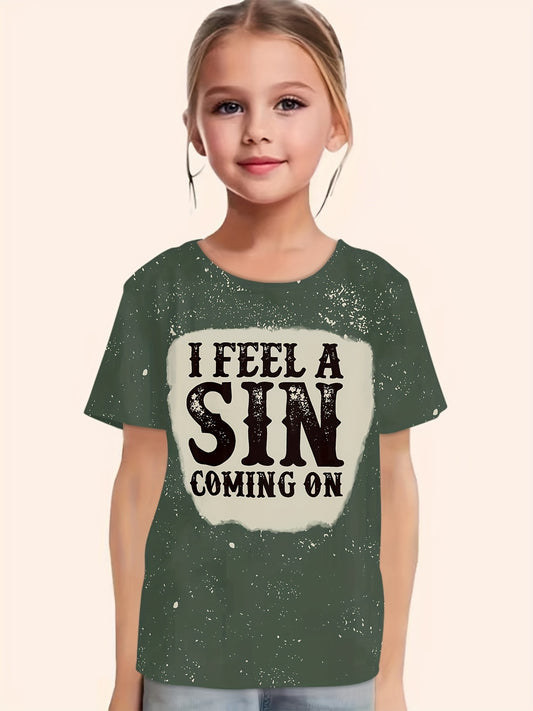 I FEEL A SIN COMING ON Print Short Sleeve T shirt Girls Comfy Pullover