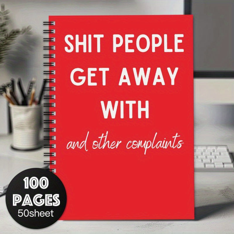 Funny Spiral Notebook Journal Sh t People Get Away with Notebook for Work