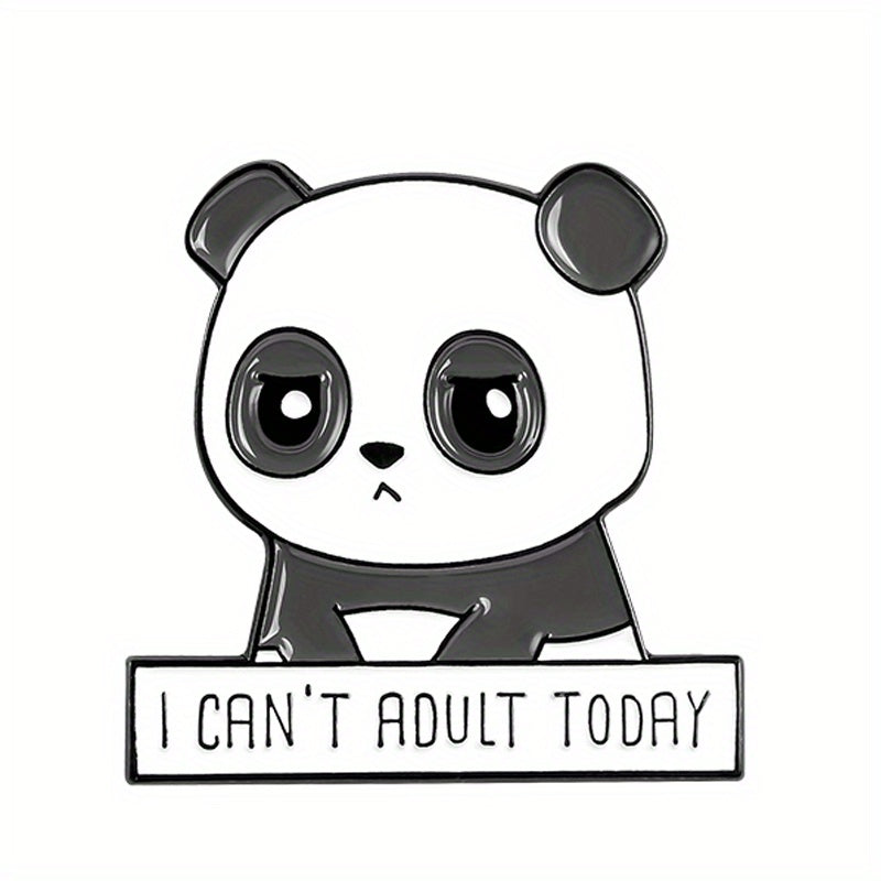 I CAN'T ADULT TODAY And Panda Brooch