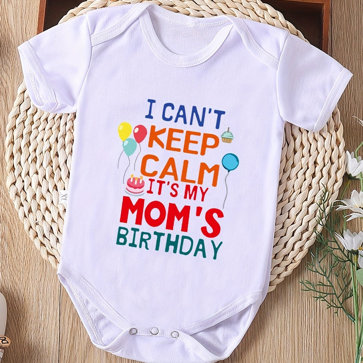 Baby I Can't Keep Calm It's My Mom's Birthday Short Sleeve Onesie