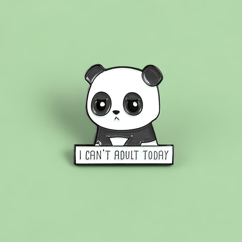 I CAN'T ADULT TODAY Panda Brooch