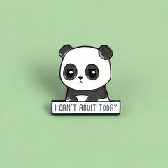 I CAN'T ADULT TODAY And Panda Brooch