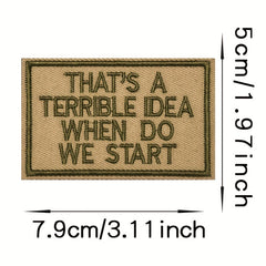 Embroidered Patches Tactical Morale Applique - Terrible Idea Patch