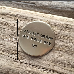 Hand Stamped Coin Always Under Same Sky Long Distance Relationship Gift