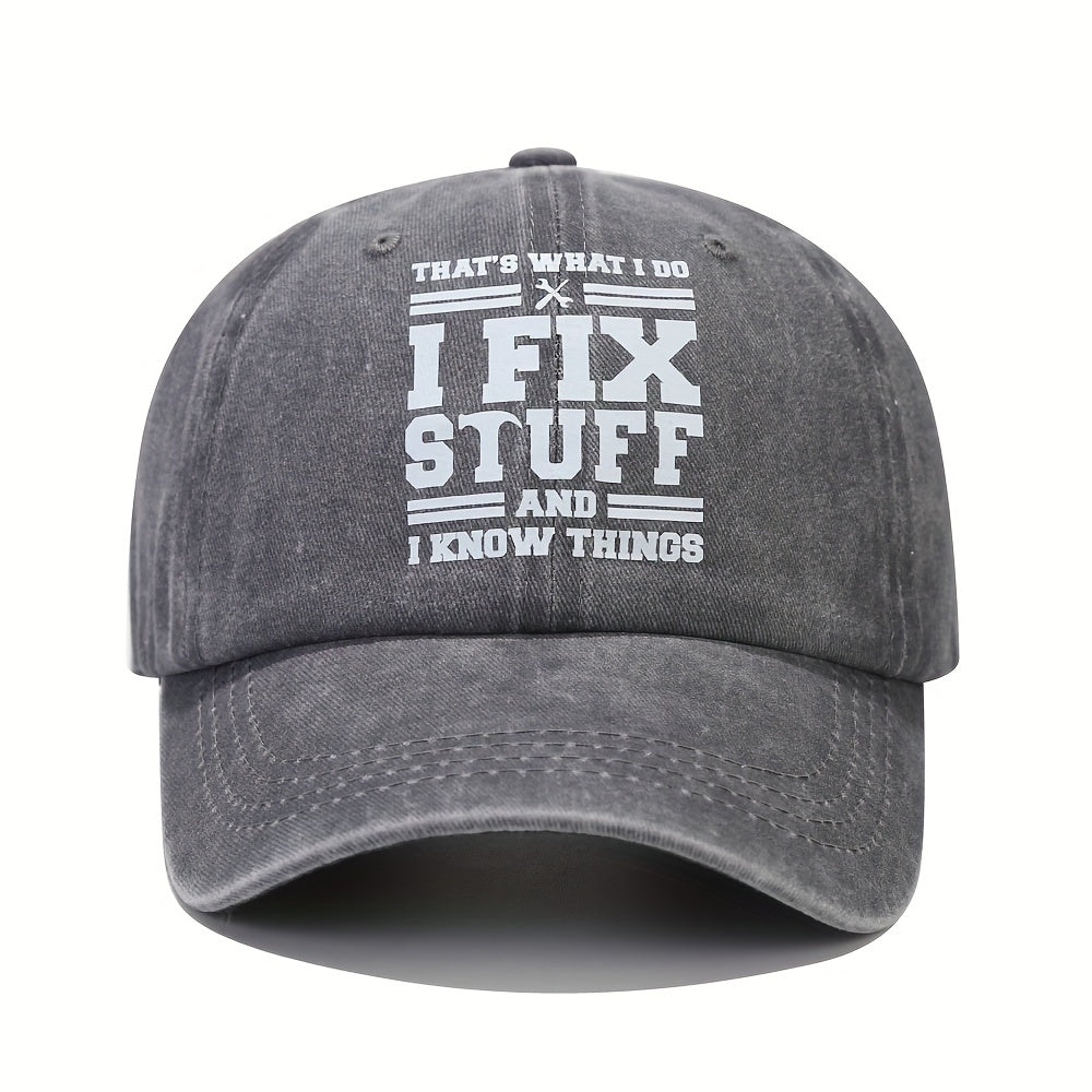 I Fix Stuff And I Know Things Letters Print Washed Baseball Cap