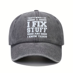I Fix Stuff And I Know Things Letters Print Washed Baseball Cap