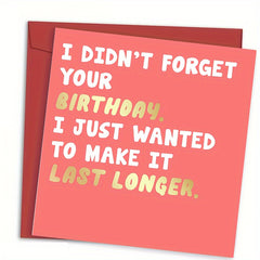 Funny Belated Birthday Card Last Longer - Late Sorry Card