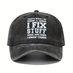 I Fix Stuff And I Know Things Letters Print Washed Baseball Cap