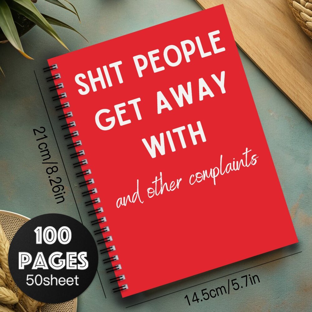 Funny Spiral Notebook Journal Sh t People Get Away with Notebook for Work