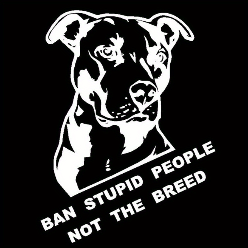 Ban Stupid People Not Breed Pitbull Car Sticker Decals Sliver