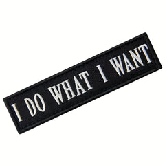 I Do What I Want Morale Tactical Patch Embroidered Applique Fastener Hook & Loop