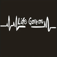 Life Goes On Car Motorcycle RV Truck Off Road Vehicle Decal Sticker
