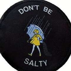 Be Funny & Stylish Don't Be Salty Circle Morale Patch