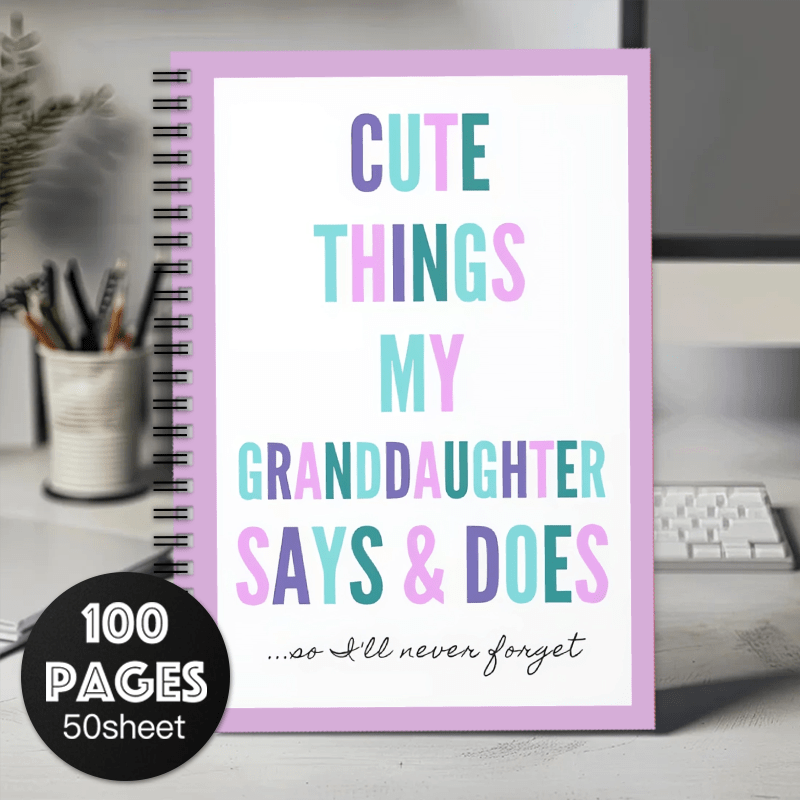Granddaughter Quotes Spiral Notebook 100 Pages