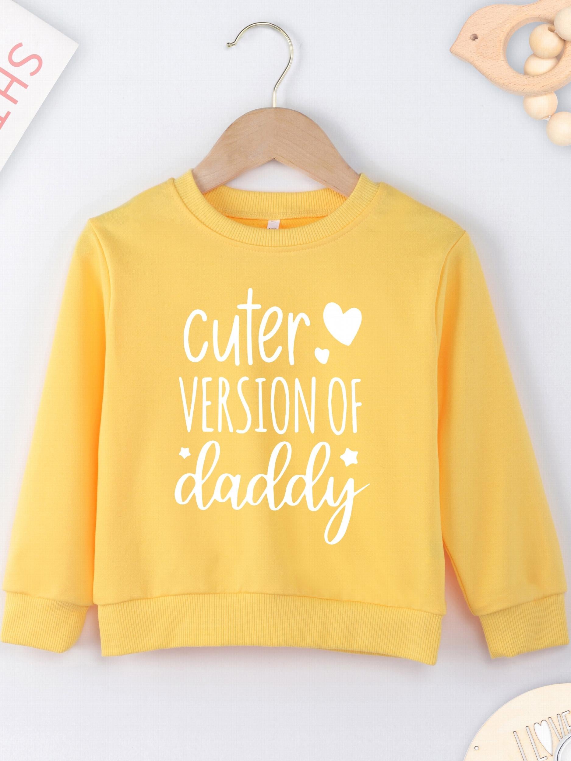 Girls ''Cuter Version Of Daddy'' Sweatshirt Top Spring Fall Outfit